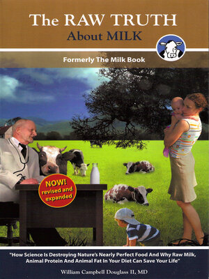 cover image of The Raw Truth About Milk: How Mankind is Destroying Nature's Nearly Perfect Food and Why Raw Milk Can Save Your Life